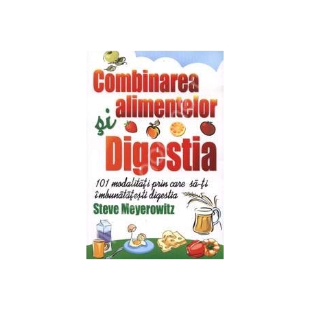 Combinarea alimentelor și digestia
